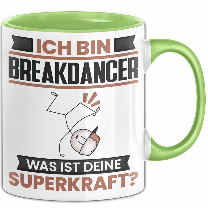 Breakdancer Tasse Geschenk für Breakdancer Geburtstag Lustiger Spruch Kaffee-Becher Was Ist Deine Superkraft Grün Trendation