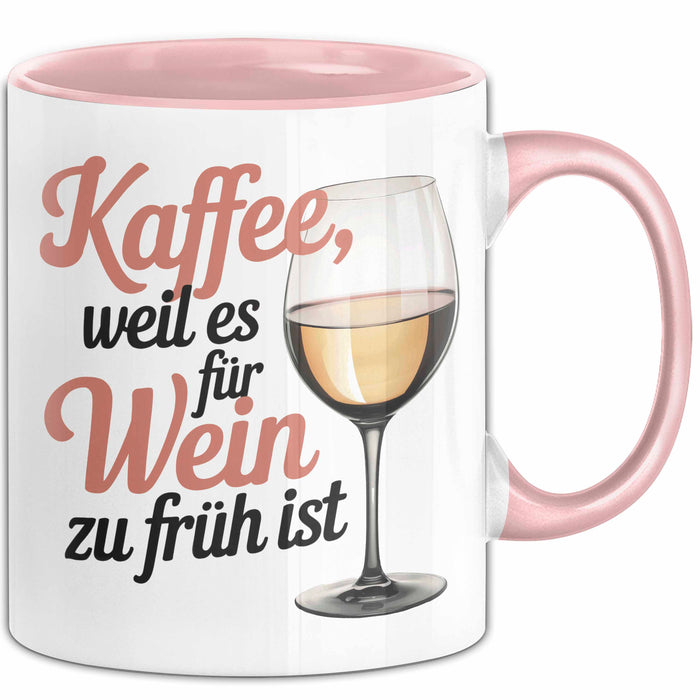 Kaffee Weintrinker Tasse Geschenk Lustige Geschenkidee Weil Es für Wein Zu Früh Ist Rosa Trendation
