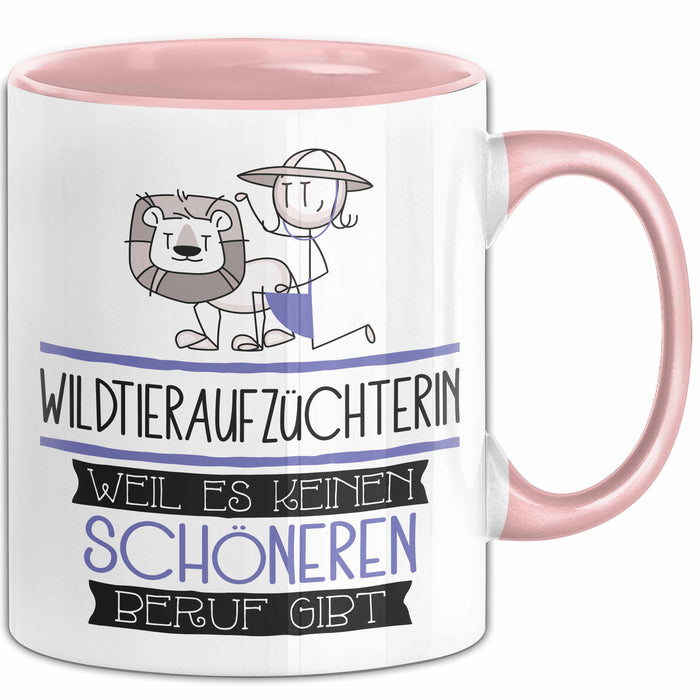 Wildtieraufzüchterin Weil Es Keinen Schöneren Beruf Gibt Tasse Geschenk für Eine Wildtieraufzüchterin Lustig Rosa Trendation
