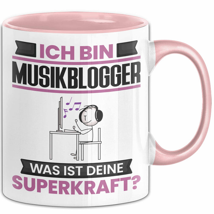 Musikblogger Tasse Geschenk für Musikblogger Geburtstag Lustiger Spruch Kaffee-Becher Was Ist Deine Superkraft Rosa Trendation