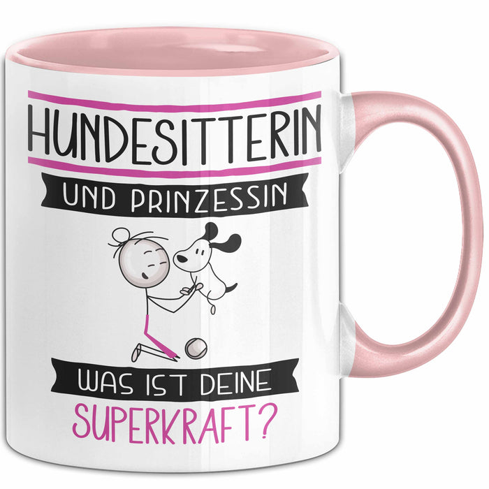 Hundesitterin Und Prinzessin Tasse Geschenk Für Eine Hundesitterin Geburtstag Was Ist Deine Superkraft Rosa Trendation