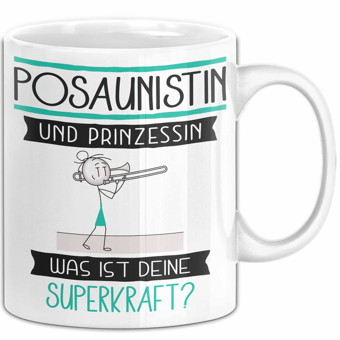 Posaunistin Und Prinzessin Tasse Geschenk Für Eine Posaunistin Geburtstag Was Ist Deine Superkraft Weiß Trendation