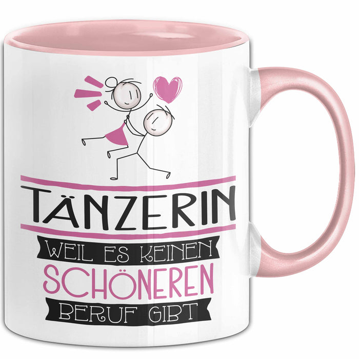 Tänzerin Weil Es Keinen Schöneren Beruf Gibt Tasse Geschenk für Eine Tänzerin Lustig Rosa Trendation