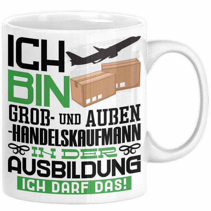Groß- und Außenhandelskaufmann Ausbildung Tasse Geschenk Ich Bin Groß- und Außenhandelskaufmann In Der Ausbildung Ich Darf Das Geschenkidee Spruch Weiß Trendation