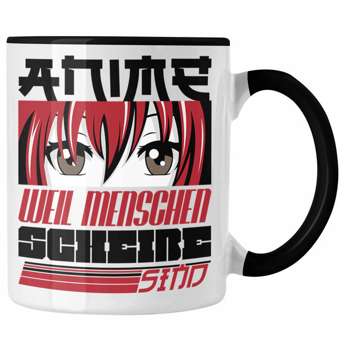 Anime Tasse Geschenk Anime-Liebhaber Geschenkidee Anime Weil Menschen Sch*** Sind Schwarz Trendation