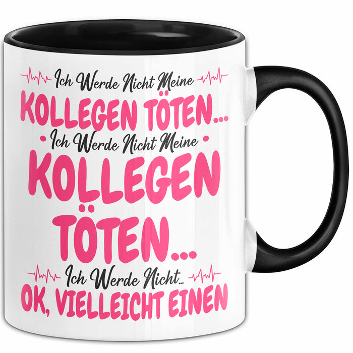 Bürokollege Tasse Geschenk Lustige Geschenkidee Spruch Ich Werde Nicht Meine Kollegen Trendation