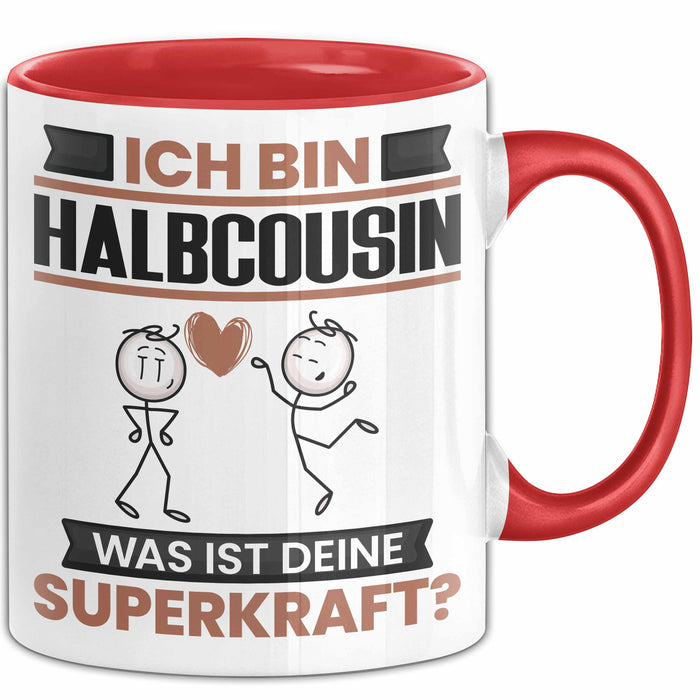 Halbcousin Tasse Geschenk für Halbcousin Geburtstag Lustiger Spruch Kaffee-Becher Was Ist Deine Superkraft Rot Trendation