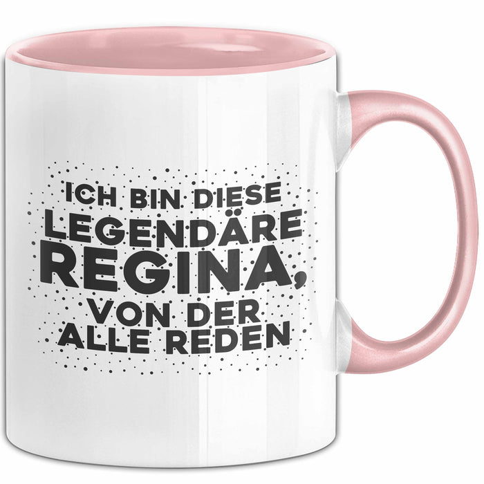 Regina Tasse Ich Bin Diese Legendaere Regina, Von Der Alle Reden Geschenk