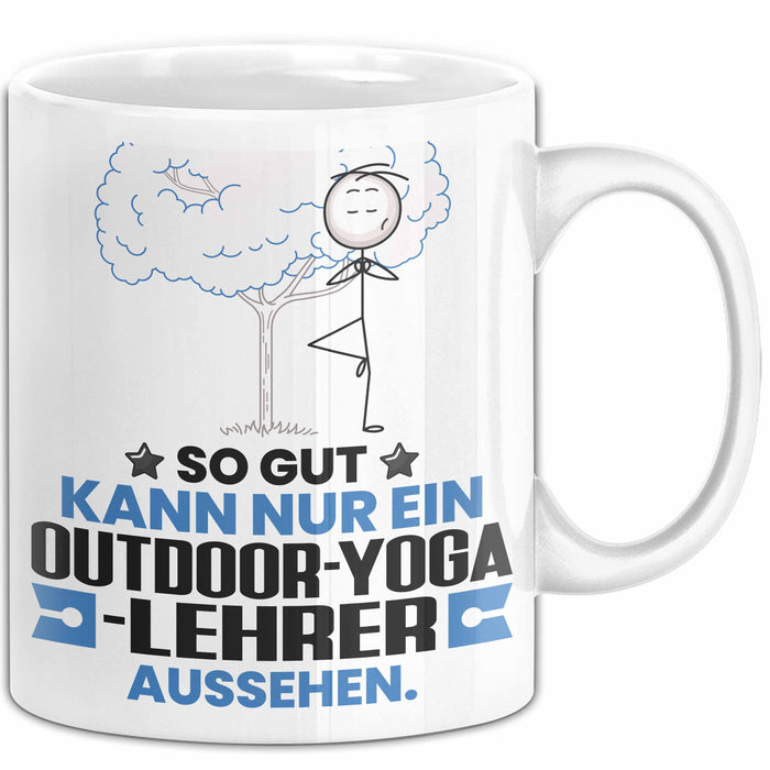 Outdoor-Yoga-Lehrer Geschenk Tasse So Gut Kann Nur Ein Outdoor-Yoga-Lehrer Aussehen Geschenkidee Kaffee-Becher Weiß Trendation