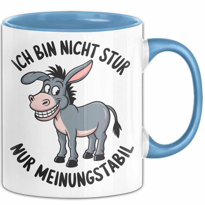 Eselbauer Esel Tier Tasse Geschenk Lustige Geschenkidee Spruch Ich Bin Nicht Stur Nur Meinungsstabil Blau Trendation