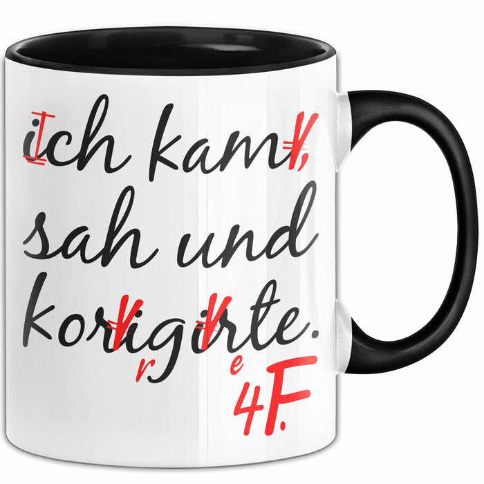 Deutschlehrer Unterricht Tasse Geschenk Lustige Geschenkidee Spruch Ich Kam Sah Und Korrigierte Schwarz Trendation