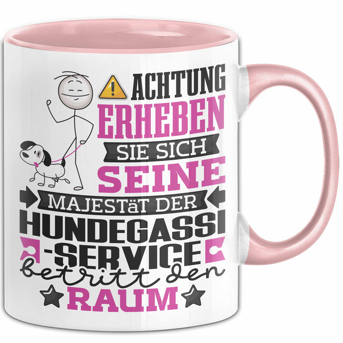 Hundegassi-Service Geschenk Tasse Lustiger Spruch Erheben Sie Sich Der Hundegassi-Service Betritt den Raum Rosa Trendation