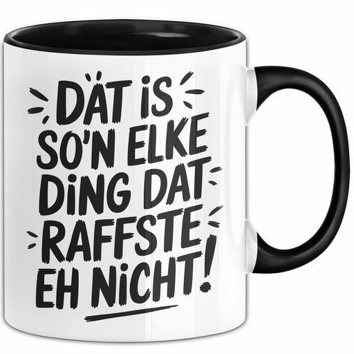 Elke Tasse Geschenk Dat Is So'n Elke Ding Dat Raffste Eh Nicht Geschenkidee Becher mit Name Schwarz Trendation