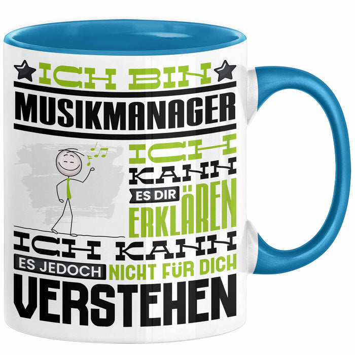 Musikmanager Geschenk Tasse Geschenkidee für Musikmanager Geburtstag Lustig Ich Bin Musikmanager Ich Kann Es Dir Erklären Aber Nicht Für Dich Verstehen Blau Trendation