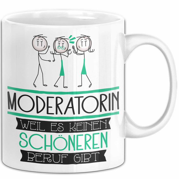 Moderatorin Weil Es Keinen Schöneren Beruf Gibt Tasse Geschenk für Eine Moderatorin Lustig Weiß Trendation