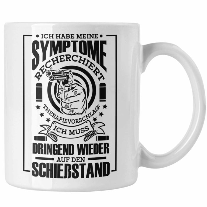 Lustige Schießen-Tasse für Sportschützen Geschenk Ich Muss Dringend Wieder Auf Den Schießstand Weiß Trendation