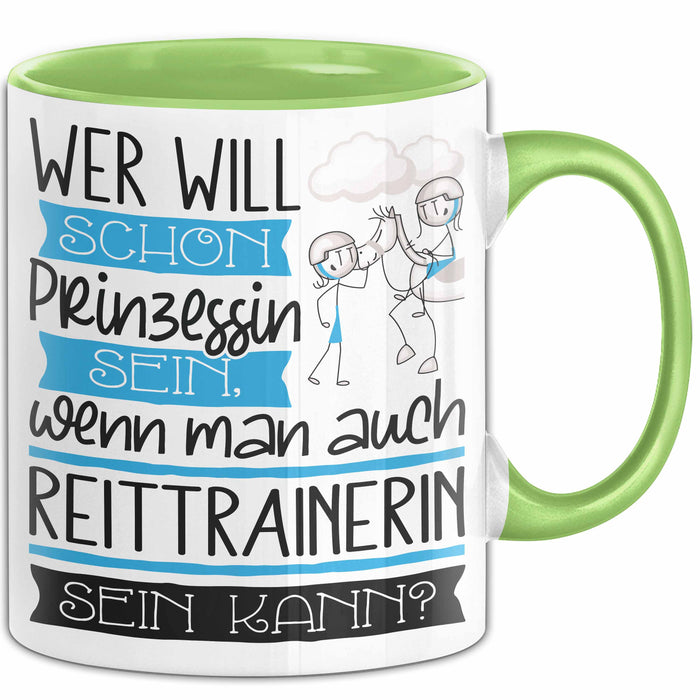 Reittrainerin Tasse Geschenk Spruch Wer Will Schon Prinzessin Sein Wenn Man Auch Reittrainerin Sein Kann Grün Trendation
