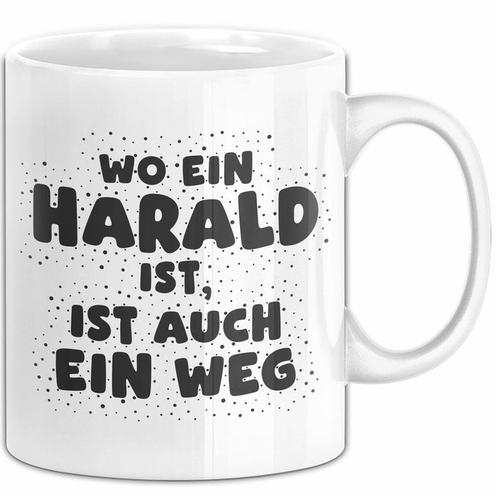 Harald Tasse Wo Ein Harald Ist, Ist Auch Ein Weg Geschenk