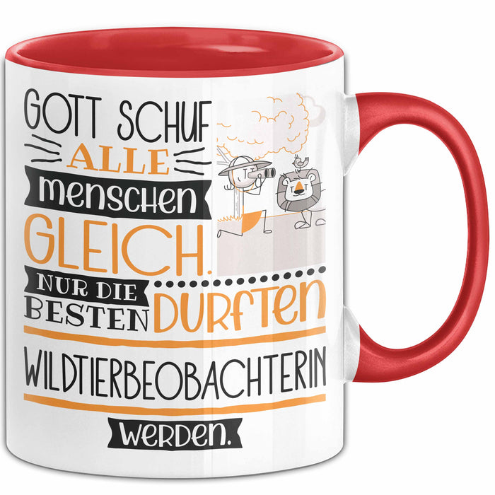 Wildtierbeobachterin Geschenk Becher Tasse Gott Schuf Alle Menschen Gleich Nur Die Besten Durfeten Wildtierbeobachterin Werden Geschenkidee Lustig Rot Trendation