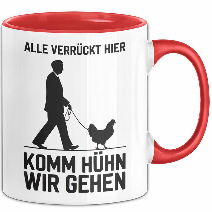 Huhn Tier Bauer Tasse Becher Geschenk Lustige Geschenkidee Spruch Alle Verrückt Hier Komm Huhn Wir Gehen Rot Trendation