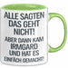 Irmgard Tasse Geschenk Alle Sagten Das Geht Nicht Aber Dann Kam Irmgard Und Hat Es Einfach Gemacht Geschenkidee Becher mit Name Grün Trendation