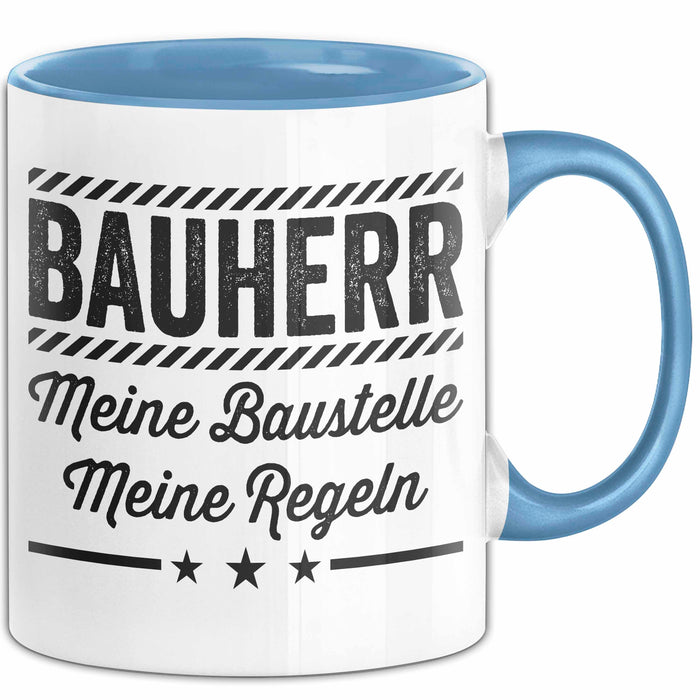 Bauarbeiter Tasse Geschenk Lustige Geschenkidee Spruch Bauherr Meine Baustelle Meine Regeln Blau Trendation