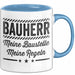 Bauarbeiter Tasse Geschenk Lustige Geschenkidee Spruch Bauherr Meine Baustelle Meine Regeln Blau Trendation
