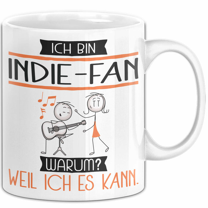 Indie-Fan Tasse Geschenk Ich Bin Indie-Fan Warum Weil Ich Es Kann Geschenkidee Geburtstag Weiß Trendation