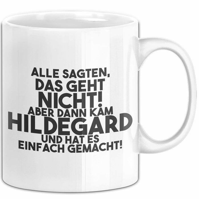 Hildegard Tasse Alle Sagten Das Geht Nicht, Aber Dann Kam Hildegard