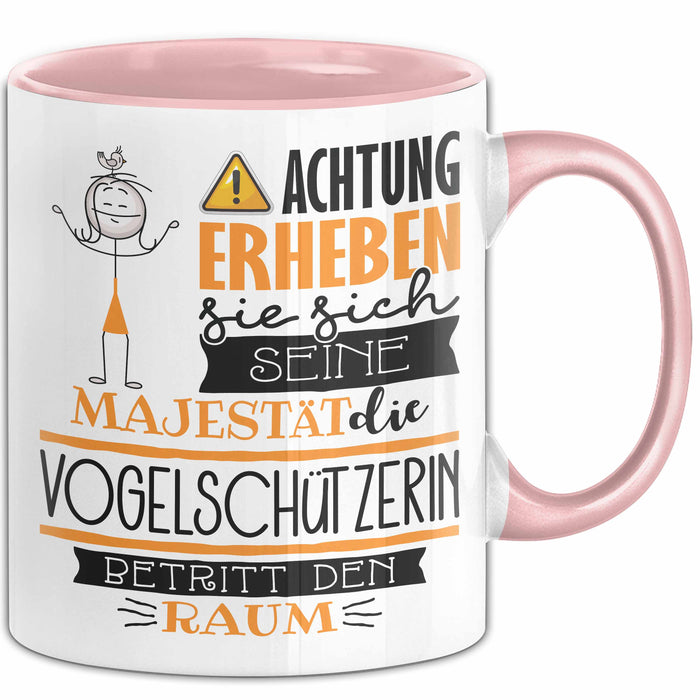 Vogelschützerin Tasse Geschenk Lustiger Spruch Bitte Erheben Sie Sich Seine Majestät Die Vogelschützerin Betritt Den Raum Rosa Trendation