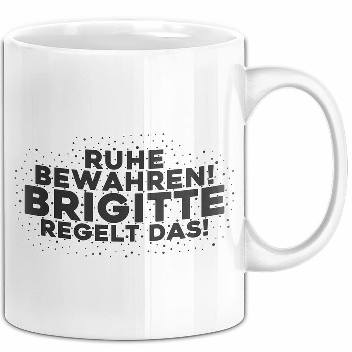 Brigitte Tasse Ruhe Bewahren! Brigitte Regelt Das! Geschenk