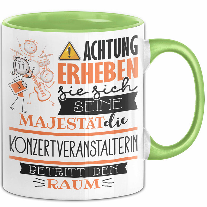 Konzertveranstalterin Tasse Geschenk Lustiger Spruch Bitte Erheben Sie Sich Seine Majestät Die Konzertveranstalterin Betritt Den Raum Grün Trendation