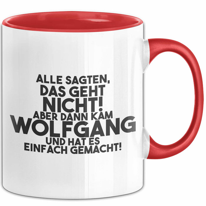 Wolfgang Tasse Alle Sagten Das Geht Nicht, Aber Dann Kam Wolfgang Geschenk