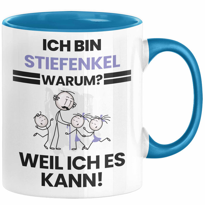 Stiefenkel Geschenk Tasse Lustiger Spruch Ich Bin Stiefenkel Warum Weil Ich Es Kann Geschenkidee Bester Stiefenkel Geburtstag Kaffee-Becher Blau Trendation