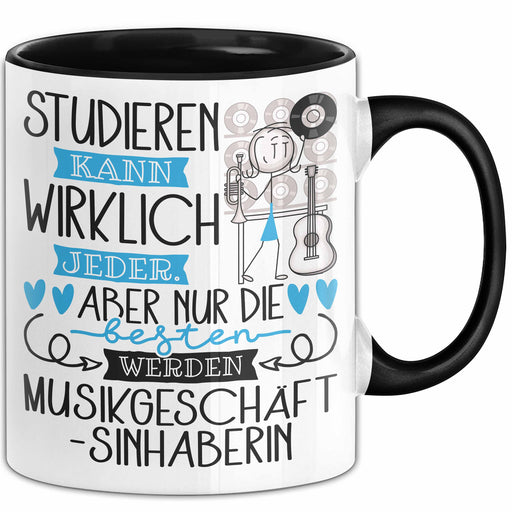 Musikgeschäftsinhaberin Tasse Lustiges Geschenk Studieren Kann Wirklich Jeder Nur Die Besten Werden Musikgeschäftsinhaberin Trendation