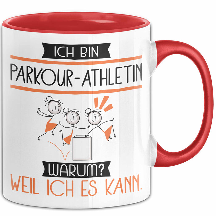 Parkour-Athletin Tasse Geschenk Ich Bin Parkour-Athletin Warum Weil Ich Es Kann Geschenkidee Geburtstag Rot Trendation