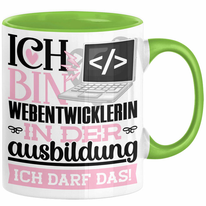 Webentwicklerin Ausbildung Start Geschenk Tasse Ich Bin Webentwicklerin In Der Ausbildung Ich Darf Das Kaffee-Becher Geschenkidee Grün Trendation