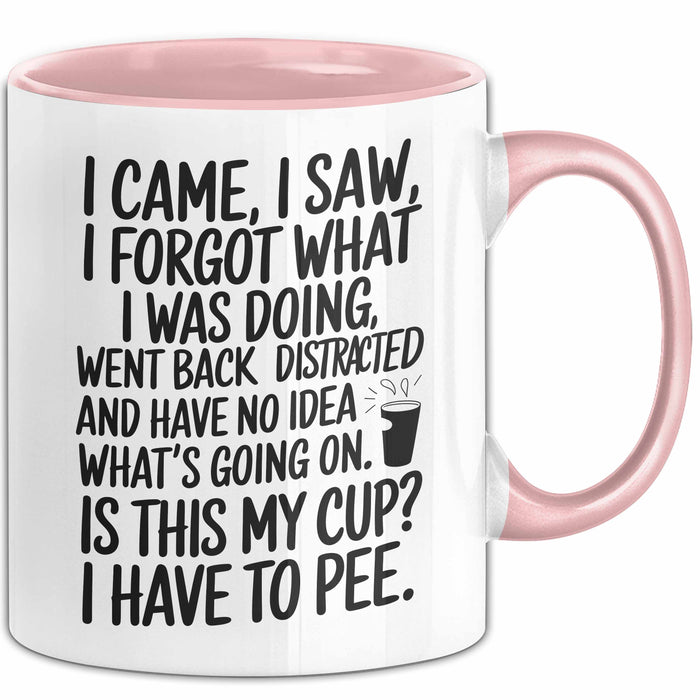 Vergesslich Tasse Geschenk I Came I Saw I Forgot Geschenkidee ADHS Lustig
