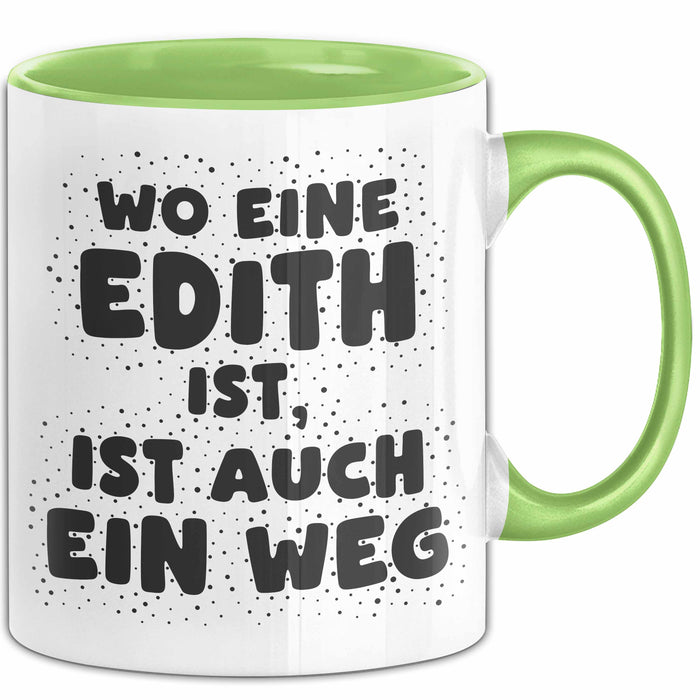 Edith Tasse Wo Eine Edith Ist, Ist Auch Ein Weg Geschenk