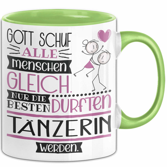 Tänzerin Geschenk Becher Tasse Gott Schuf Alle Menschen Gleich Nur Die Besten Durfeten Tänzerin Werden Geschenkidee Lustig Grün Trendation