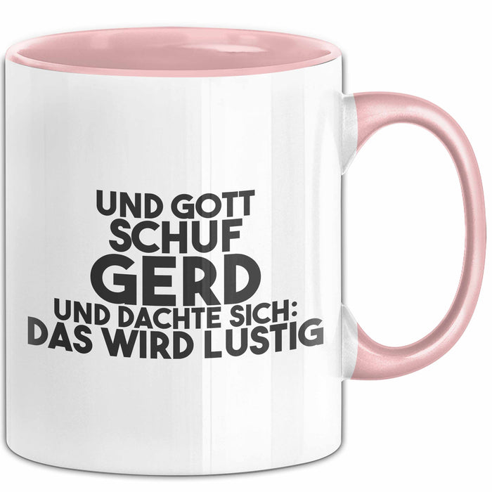 Gerd Tasse Und Gott Schuf Gerd Und Dachte Sich: Das Wird Lustig Geschenk