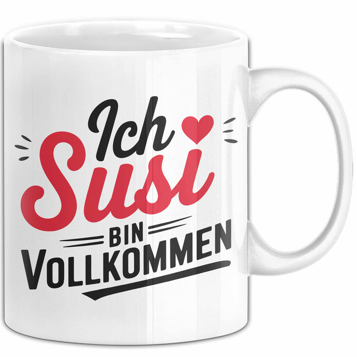 Susi Tasse Geschenk Ich Bin Vollkommen Susi Geschenkidee Geburtstag Weiß Trendation