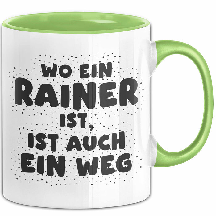 Rainer Tasse Wo Ein Rainer Ist, Ist Auch Ein Weg Geschenk