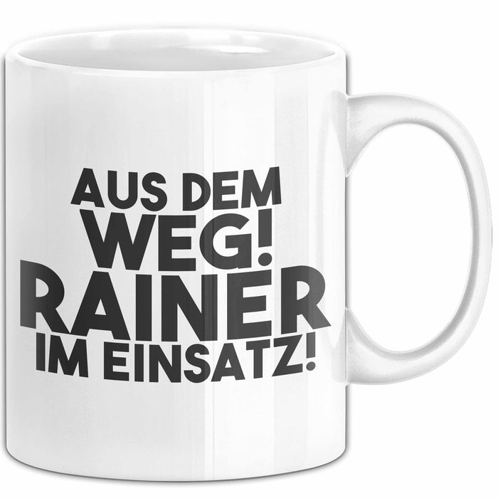 Rainer Tasse Aus Dem Weg! Rainer Im Einsatz! Geschenk