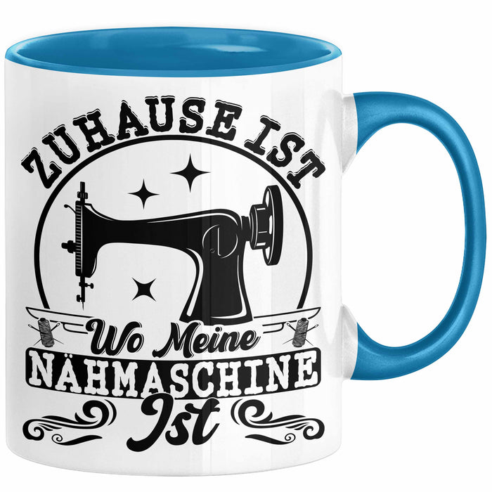 Nähen Geschenk Tasse Geschenkidee Frauen Zuhause Ist Wo Meine Nähmaschine Steht Blau Trendation