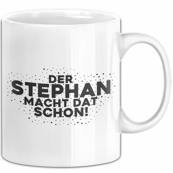 Stephan Tasse Der Stephan Macht Dat Schon Geschenk
