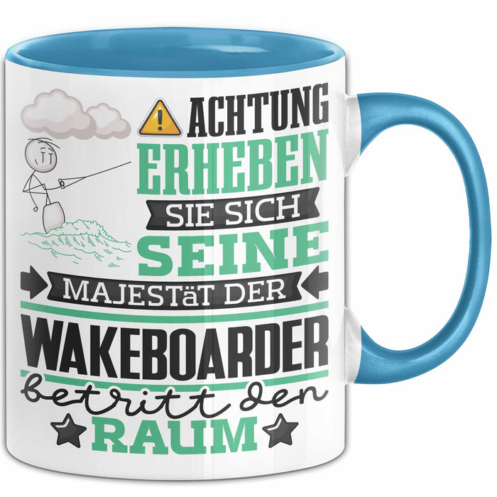 Wakeboarder Geschenk Tasse Lustiger Spruch Erheben Sie Sich Der Wakeboarder Betritt den Raum Blau Trendation