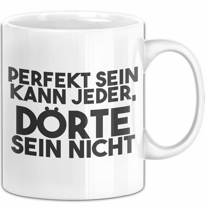 Doerte Tasse Perfekt Sein Kann Jeder, Doerte Sein Nicht Geschenk Weiß Trendation