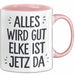 Elke Tasse Geschenk Alles Ist Gut Elke Ist Jetz Da Geschenkidee Becher mit Name Rosa Trendation