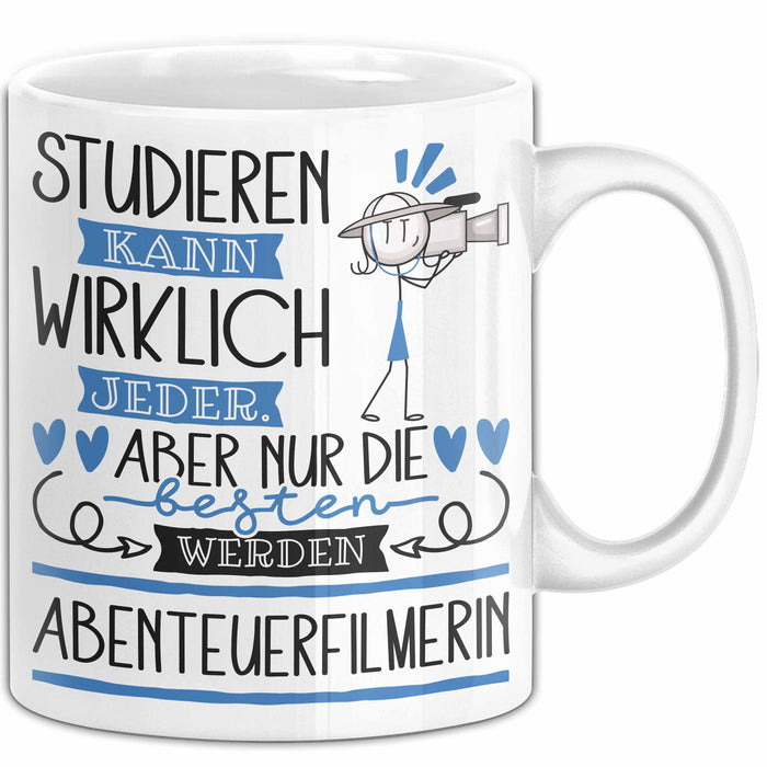 Abenteuerfilmerin Tasse Lustiges Geschenk Studieren Kann Wirklich Jeder Nur Die Besten Werden Abenteuerfilmerin Weiß Trendation
